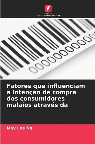 Fatores que influenciam a intenção de compra dos consumidores malaios através da