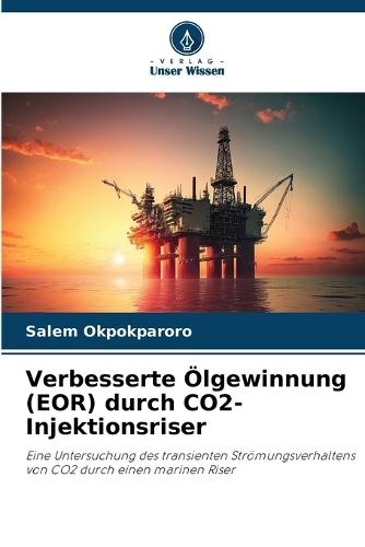 Verbesserte Ölgewinnung (EOR) durch CO2-Injektionsriser