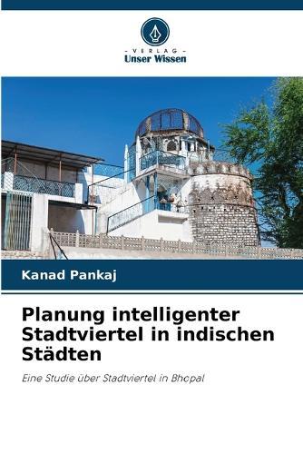 Planung intelligenter Stadtviertel in indischen Städten