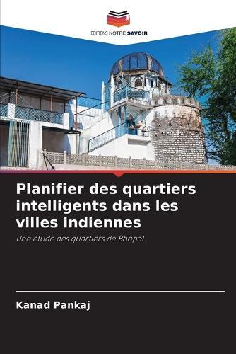 Planifier des quartiers intelligents dans les villes indiennes