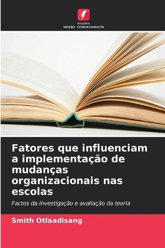 Fatores que influenciam a implementação de mudanças organizacionais nas escolas