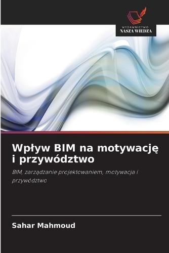 Wplyw BIM na motywację i przywództwo