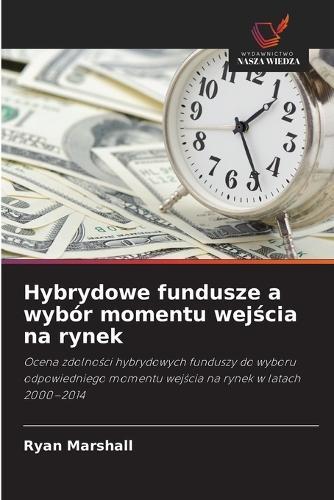 Hybrydowe fundusze a wybór momentu wejścia na rynek