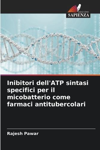 Inibitori dell'ATP sintasi specifici per il micobatterio come farmaci antitubercolari