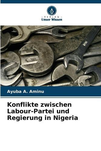 Konflikte zwischen Labour-Partei und Regierung in Nigeria