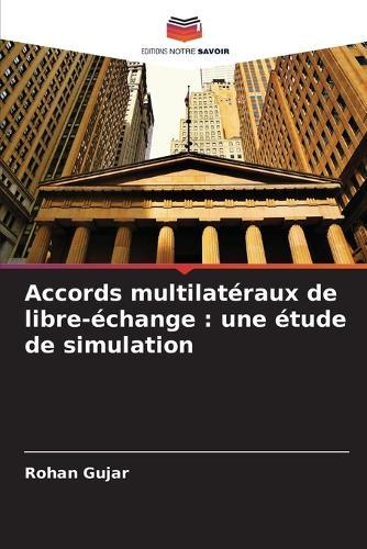 Accords multilatéraux de libre-échange: une étude de simulation