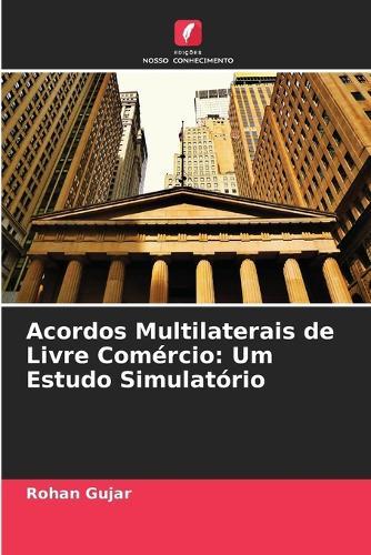 Acordos Multilaterais de Livre Comércio: Um Estudo Simulatório