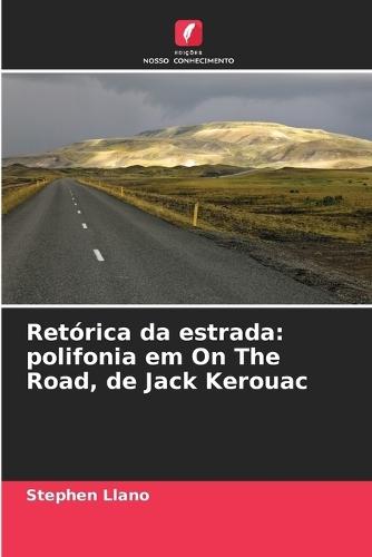 Retórica da estrada: polifonia em On The Road, de Jack Kerouac