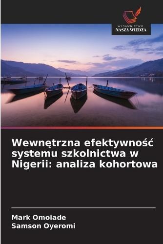 Wewnętrzna efektywnośc systemu szkolnictwa w Nigerii: analiza kohortowa