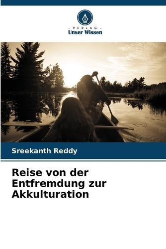 Reise von der Entfremdung zur Akkulturation
