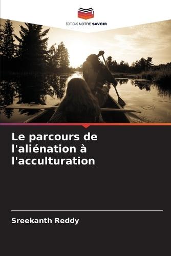 Le parcours de l'aliénation à l'acculturation