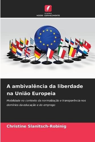 A ambivalência da liberdade na União Europeia