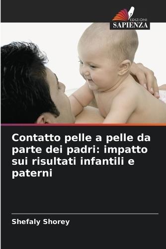 Contatto pelle a pelle da parte dei padri: impatto sui risultati infantili e paterni