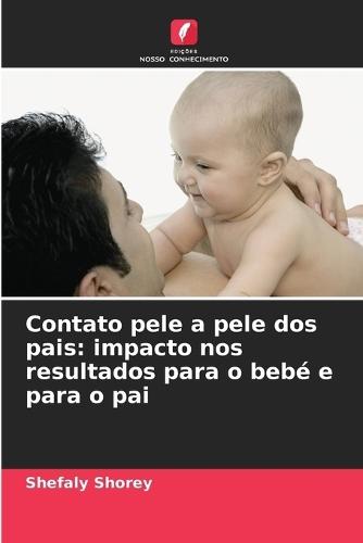Contato pele a pele dos pais: impacto nos resultados para o bebé e para o pai
