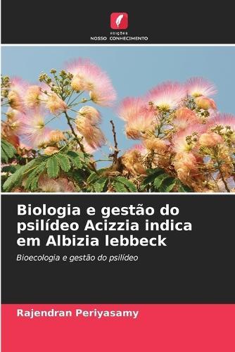 Biologia e gestão do psilídeo Acizzia indica em Albizia lebbeck