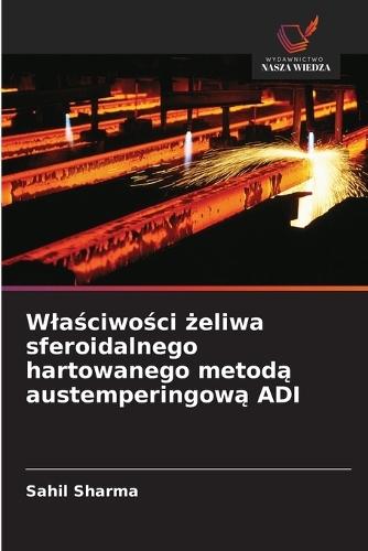 Wlaściwości żeliwa sferoidalnego hartowanego metodą austemperingową ADI