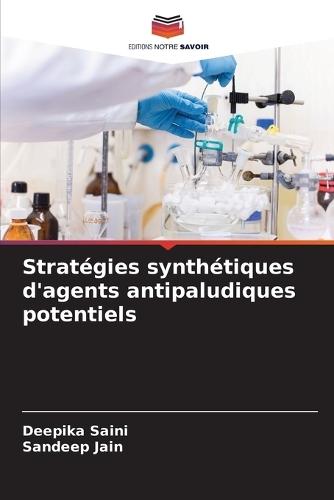 Stratégies synthétiques d'agents antipaludiques potentiels