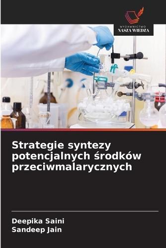 Strategie syntezy potencjalnych środków przeciwmalarycznych