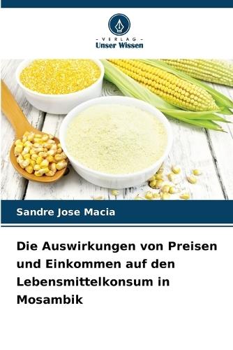 Die Auswirkungen von Preisen und Einkommen auf den Lebensmittelkonsum in Mosambik