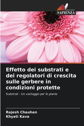 Effetto dei substrati e dei regolatori di crescita sulle gerbere in condizioni protette