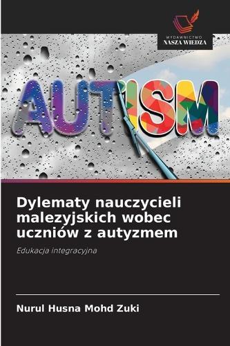 Dylematy nauczycieli malezyjskich wobec uczniów z autyzmem