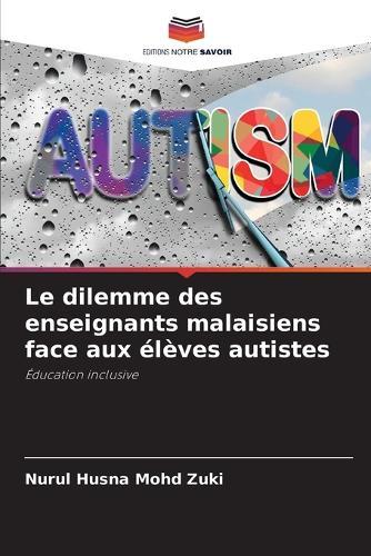 Le dilemme des enseignants malaisiens face aux élèves autistes
