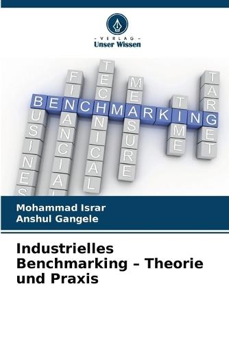 Industrielles Benchmarking - Theorie und Praxis