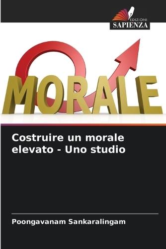Costruire un morale elevato - Uno studio