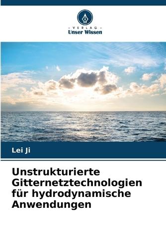 Unstrukturierte Gitternetztechnologien für hydrodynamische Anwendungen