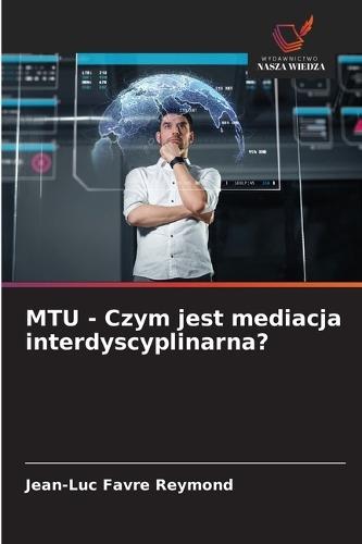 MTU - Czym jest mediacja interdyscyplinarna?