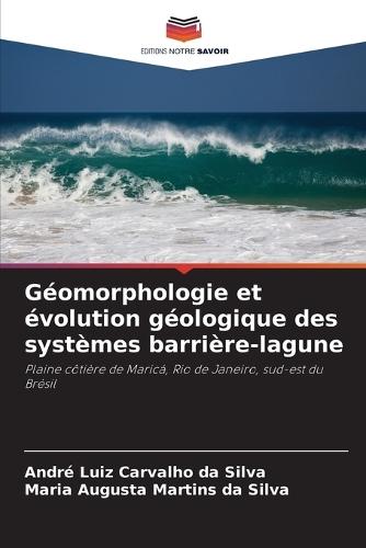 Géomorphologie et évolution géologique des systèmes barrière-lagune