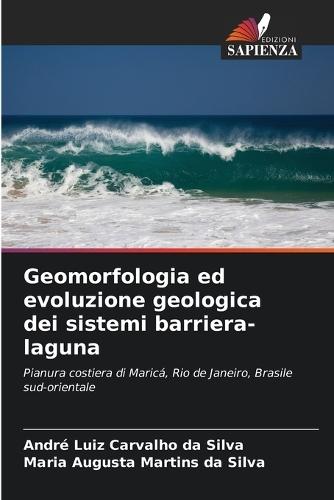 Geomorfologia ed evoluzione geologica dei sistemi barriera-laguna