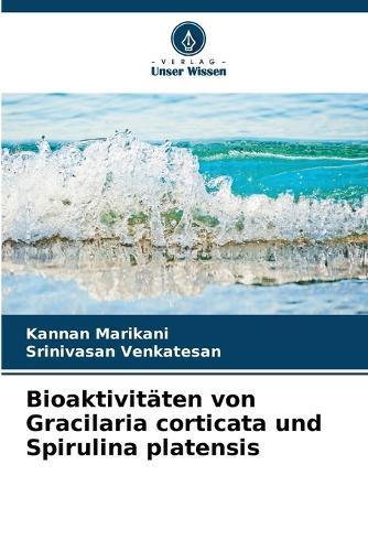 Bioaktivitäten von Gracilaria corticata und Spirulina platensis