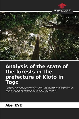 Analysis of the state of the forests in the prefecture of Kloto in Togo