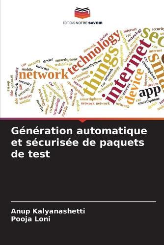 Génération automatique et sécurisée de paquets de test