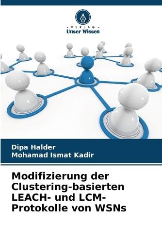 Modifizierung der Clustering-basierten LEACH- und LCM-Protokolle von WSNs