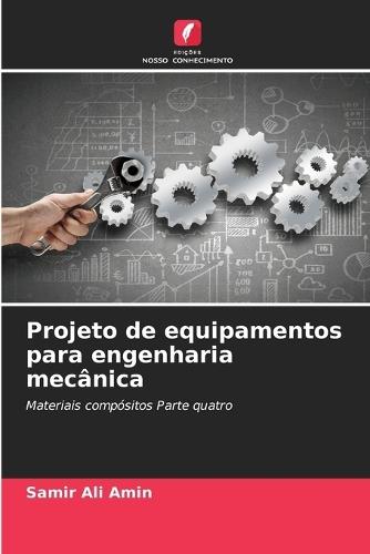 Projeto de equipamentos para engenharia mecânica