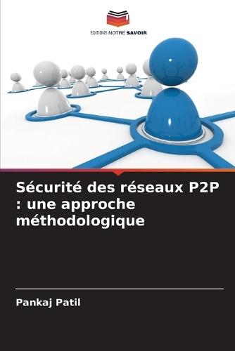 Sécurité des réseaux P2P: une approche méthodologique