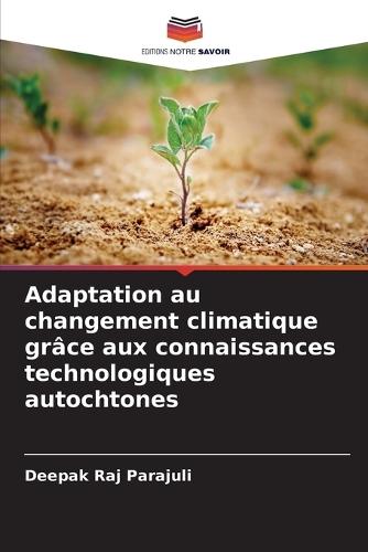Adaptation au changement climatique grâce aux connaissances technologiques autochtones