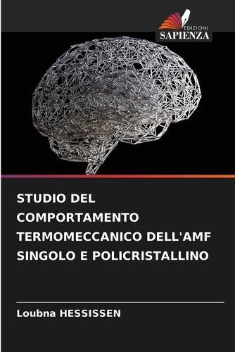Studio del Comportamento Termomeccanico Dell'amf Singolo E Policristallino