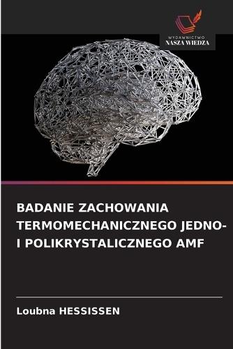 Badanie Zachowania Termomechanicznego Jedno- I Polikrystalicznego Amf