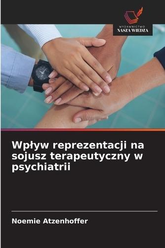 Wplyw reprezentacji na sojusz terapeutyczny w psychiatrii