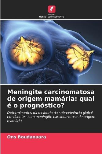 Meningite carcinomatosa de origem mamária: qual é o prognóstico?
