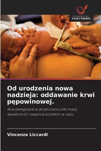 Od urodzenia nowa nadzieja: oddawanie krwi pępowinowej.
