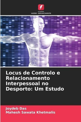 Locus de Controlo e Relacionamento Interpessoal no Desporto: Um Estudo