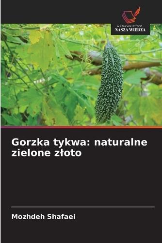 Gorzka tykwa: naturalne zielone zloto