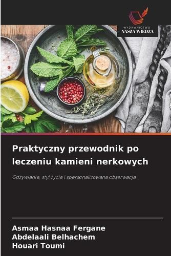 Praktyczny przewodnik po leczeniu kamieni nerkowych