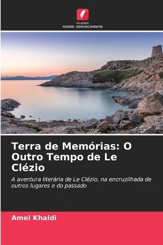 Terra de Memórias: O Outro Tempo de Le Clézio
