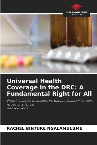 Universal Health Coverage in the DRC: A Fundamental Right for All