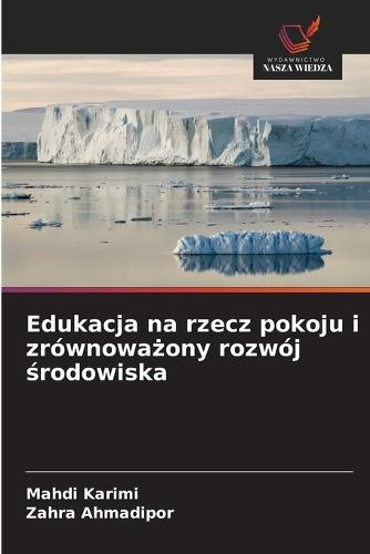 Edukacja na rzecz pokoju i zrównowa&#380;ony rozwój &#347;rodowiska